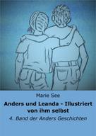 Marie See: Anders und Leanda - Illustriert von ihm selbst 