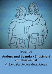 Anders und Leanda - Illustriert von ihm selbst - 4. Band der Anders Geschichten