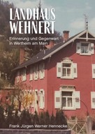 Frank Jürgen Werner Hennecke: Landhaus Wehnert 