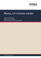 Dieter Schneider: Mama, ich komme wieder 