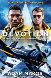 Devotion - An Epic Story of Heroism, Brotherhood and Sacrifice - Now a Major Film