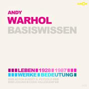 Andy Warhol (1928-1987) - Leben, Werk, Bedeutung - Basiswissen (Ungekürzt)
