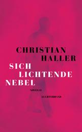 Sich lichtende Nebel - Novelle - Ausgezeichnet mit dem Schweizer Buchpreis