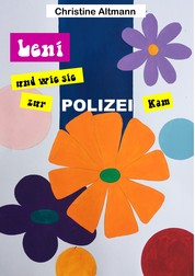 Leni - und wie sie zur Polizei kam