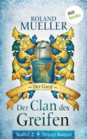 Roland Mueller: Der Clan des Greifen – Staffel II. Dritter Roman: Der Greif ★★★★