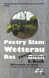 Poetry Slam Wetterau - das zweite Buch - Bühnentexte zur Natur und was wir mit ihr machen (könnten)