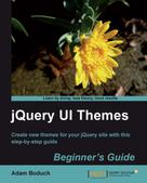 Adam Boduch: jQuery UI Themes Beginner's Guide 