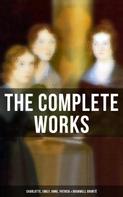Emily Brontë: The Complete Works: Charlotte, Emily, Anne, Patrick & Branwell Brontë 