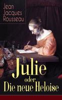 Jean-Jacques Rousseau: Julie oder Die neue Heloise 