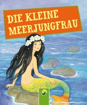 Die kleine Meerjungfrau - Andersens Märchen