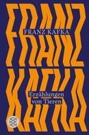 Franz Kafka: Erzählungen von Tieren 