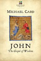 Michael Card: John: The Gospel of Wisdom 
