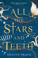 Adalyn Grace: All the Stars and Teeth 