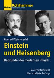 Einstein und Heisenberg - Begründer der modernen Physik
