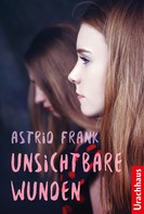 Astrid Frank: Unsichtbare Wunden ★★★★