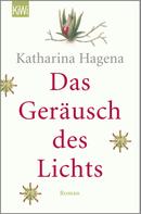 Katharina Hagena: Das Geräusch des Lichts ★★★★