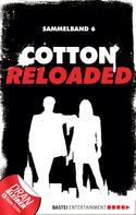 Alfred Bekker: Cotton Reloaded - Sammelband 06 
