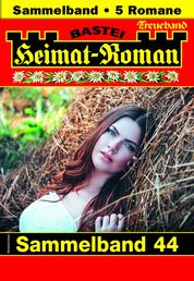 Heimat-Roman Treueband 44 - 5 Romane in einem Band