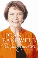 Joan Bakewell: The View from Here 