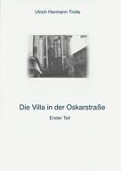 Ulrich Hermann Trolle: Die Villa in der Oskarstraße 
