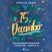December Dreams - Kiss Me, Santa 2