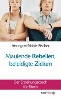 Annegret Noble-Fischer: Maulende Rebellen, beleidigte Zicken 
