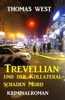 Thomas West: Trevellian und der Kollateralschaden Mord: Kriminalroman 