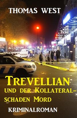 Trevellian und der Kollateralschaden Mord: Kriminalroman