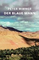 Peter Wimmer: DER BLAUE MANN 