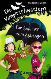 Die Vampirschwestern (Band 9) – Ein Sommer zum Abhängen - Lustiges Fantasybuch für Vampirfans