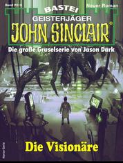John Sinclair 2315 - Die Visionäre