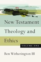Ben Witherington III: New Testament Theology and Ethics 
