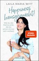 Laila Maria Witt: Happiness hausgemacht! ★★★★