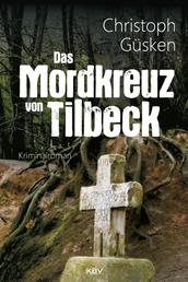 Das Mordkreuz von Tilbeck - Kriminalroman