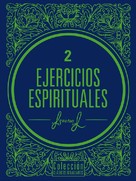 San Ignacio de Loyola: Ejercicios espirituales 
