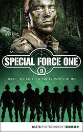 Special Force One 09 - Auf verlorener Mission