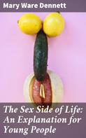 Mary Ware Dennett: The Sex Side of Life: An Explanation for Young People 