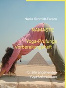 Nadia Schmidt - Faraco: Yoga-Prüfungs Vorbereitungsheft 