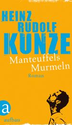 Manteuffels Murmeln - Roman