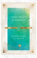 Sandra Maria Van Opstal: The Next Worship Bible Study 