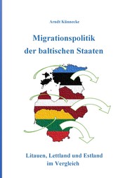 Migrationspolitik der baltischen Staaten - Litauen, Lettland und Estland im Vergleich