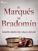 Ramón María Del Valle-inclán: El marqués de Bradomín 