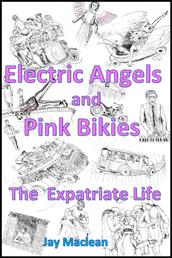 Electric Angels and Pink Bikies - The Expatriate Life