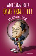 Wolfgang Hofer: OLAF ERMITTELT – Der Kanzler-Krimi ★★★★★