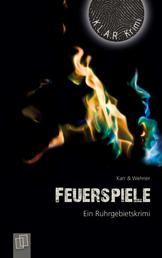 Feuerspiele - Ein Ruhrgebietskrimi