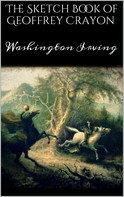 Washington Irving: The Sketch Book of Geoffrey Crayon 