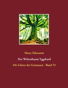 Harry Eilenstein: Der Weltenbaum Yggdrasil 