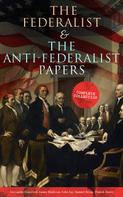 James Madison: The Federalist & The Anti-Federalist Papers: Complete Collection 