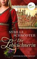 Sybille Schrödter: Die Lebküchnerin: Die Lebkuchen-Saga - Erster Roman ★★★