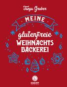 Tanja Gruber: Meine glutenfreie Weihnachtsbäckerei ★★★★★